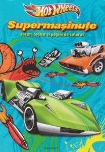 Hot Wheels. Supermasinute - Jocuri logice si pagini de colorat