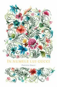 In numele lui Gucci de Patricia Gucci