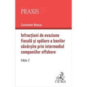 Infractiuni de evaziune fiscala si spalare a banilor savarsite prin intermediul companiilor offshore. Editia 2-a