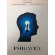 Introducere in psihiatrie. Volumul 1 de Mirela Manea