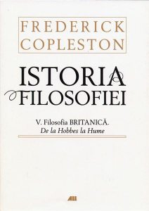 Istoria Filosofiei vol. V - Filosofia britanica. De la Hobbes la Hume