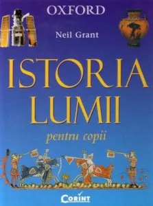 Istoria lumii pentru copii de Neil Grant