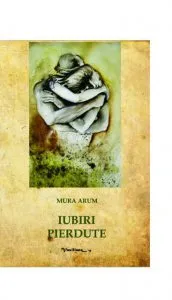 Iubiri pierdute de Mura Arum
