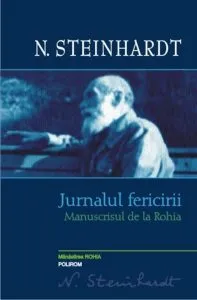 Jurnalul fericirii. Manuscrisul de la Rohia de Nicolae Steinhardt