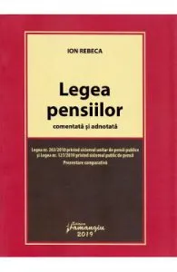 Legea pensiilor comentata si adnotata de Ion Rebeca