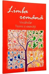 Limba romana. Vocabular, teorie si exercitii de Maria Emilia Goian