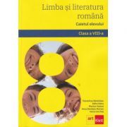 Limba si literatura romana. Caietul elevului. Clasa a 8-a