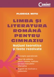 Limba si literatura romana pentru gimnaziu. Notiuni teoretice si teste rezolvate