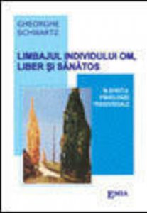 Limbajul individului om, liber si sanatos - in spiritul psihologiei transversale