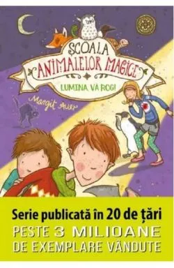 Lumină, vă rog!. Școala animalelor magice (Vol. 3) de Magrit Auer