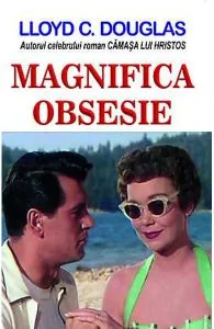 Magnifica obsesie de Lloyd C. Douglas
