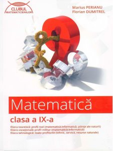 Matematica. Clasa a IX-a. Filiera teoretica, filiera vocationala, filiera tehnologica