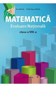 Matematica. Evaluare nationala - Clasa 8 de Petre Nachila