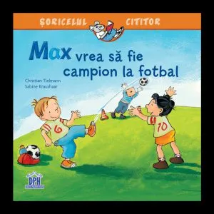 Max vrea sa fie campion la fotbal de Christian Tielmann