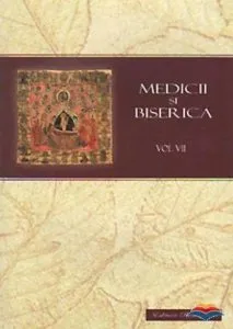 Medicii si Biserica. Vol. VII