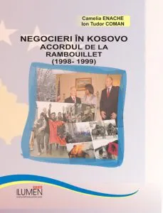 Negocieri in Kosovo. Acordul de la Rambouillet (1998-1999) de Camelia Enache