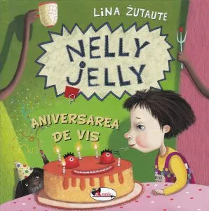 Nelly Jelly și aniversarea de vis de Lina Zutaute