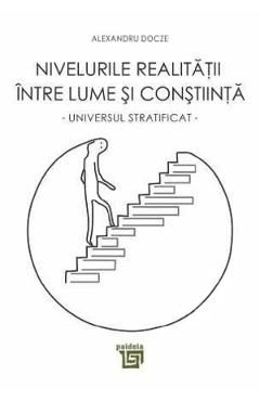 Nivelurile realitatii intre lume si constiinta