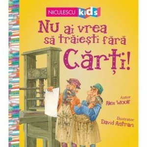 Nu ai vrea sa traiesti fara CARTI de Alex Woolf
