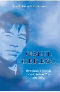 Omul Ceresc de Fratele Yun Si Paul Hattaway