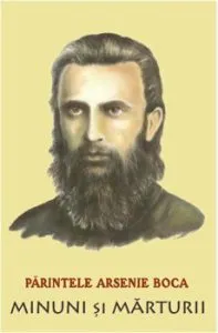 Parintele Arsenie Boca. Minuni si marturii de Romeo Petrasciuc