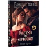 Pasiuni rebele, Vol. 3, Patimi si suspine de Ingrid Wilde