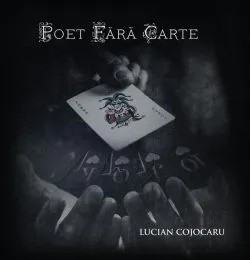 Poet fără carte de Lucian Cojocaru