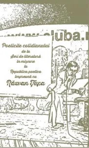 Poetici relationale. Poeticile cotidianului de la Seri de literatura in miscare la Republica poetica impreuna cu Razvan Tupa de Razvan Tupa