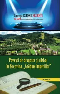 Povesti de dragoste si razboi in Bucovina. Gradina Imperiilor de Dan Silviu Boerescu