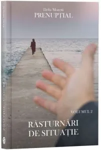 Rasturnari de situatie - Volumul 2 de Delia Moretti