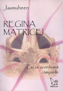 Regina matricei. Cei ce acordeaza campurile