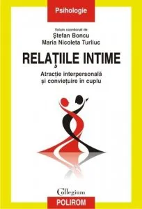 Relatiile intime. Atractie interpersonala si convietuire in cuplu de Stefan Boncu