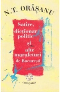 Satire, Dictionar Politic Si Alte Marafeturi De Bucuresti