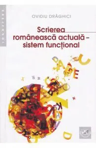 Scrierea romaneasca actuala de sistem functional