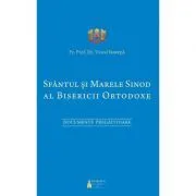 Sfantul si Marele Sinod al Bisericii Ortodoxe. Documente pregatitoare de Viorel Ionita