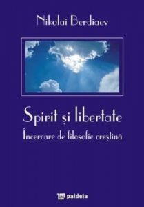 Spirit si libertate. Incercare de filosofie crestina