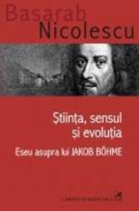 Stiinta, sensul si evolutia. Eseu asupra lui Jakob Bohme