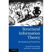 Structural Information Theory: The Simplicity of Visual Form de Emanuel Leeuwenberg