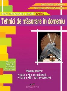 Tehnici de masurare in domeniu. Manual pentru clasa a XI-a ruta directa, clasa a XII-a ruta progresiva