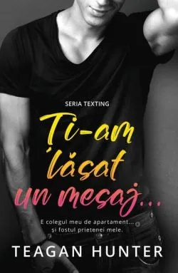 Ți-am lăsat un mesaj... de Teagan Hunter