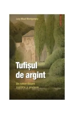 Tufișul de argint de Lucy Maud Montgomery