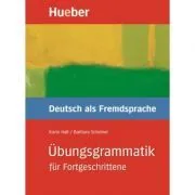 Ubungsgrammatik fur Fortgeschrittene Buch de Karin Hall