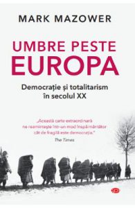 Umbre peste Europa. Democratie si totalitarism in secolul XX