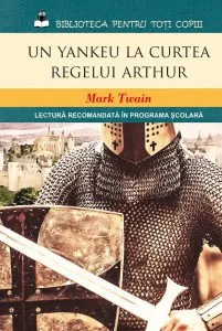 Un yankeu la curtea regelui Arthur de Mark Twain