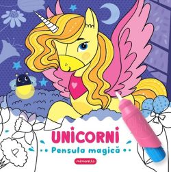 Unicorni. Pensula magica