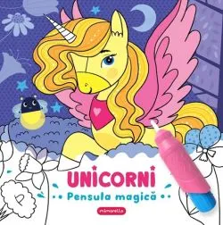 Unicorni. Pensula magica