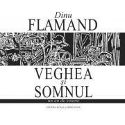 Veghea si Somnul. Un an de sonete de Dinu Flamand