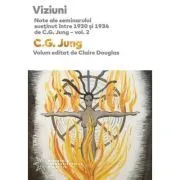 Viziuni. Note ale seminarului sustinut intre 1930 si 1934 de C. G. Jung, volumul 2 de Sofia Manuela Nicolae