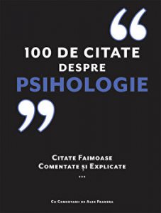 100 de citate despre Psihologie. Citate faimoase comentate si explicate