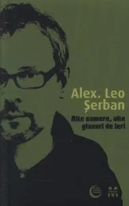 Alte camere, alte glasuri de ieri de Alex. Leo Serban
